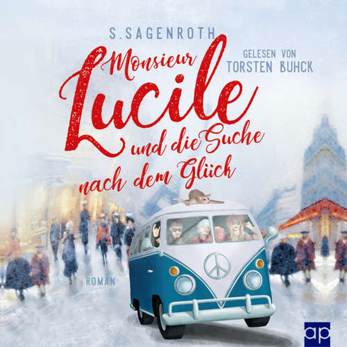 Hoerbuch Monsieur Lucile und die Suche nach dem Glück - S. Sagenroth - Torsten Buhck