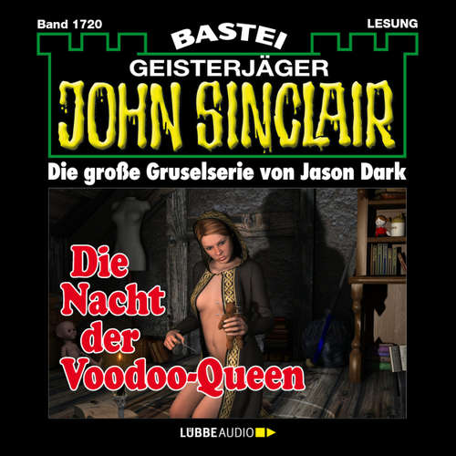 Hoerbuch John Sinclair, Band 1720: Die Nacht der Voodoo-Queen (2. Teil) - Jason Dark - Carsten Wilhelm Hoerbuch John Sinclair, Band 1720: Die Nacht der Voodoo-Queen (2. Teil) - Jason Dark - Carsten Wilhelm