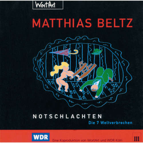 Hoerbuch Notschlachten - Die 7 Weltverbrechen - Matthias Beltz - Matthias Beltz