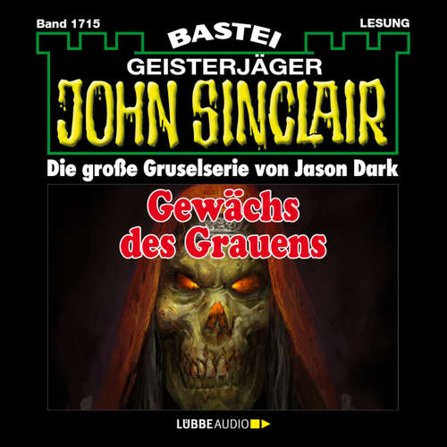 Hoerbuch John Sinclair, Band 1715: Gewächs des Grauens - Jason Dark - Carsten Wilhelm Hoerbuch John Sinclair, Band 1715: Gewächs des Grauens - Jason Dark - Carsten Wilhelm