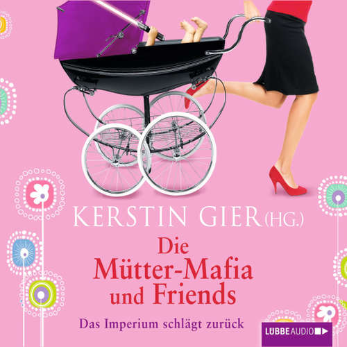 Hoerbuch Die Mütter-Mafia und Friends - Das Imperium schlägt zurück - Kerstin Gier - Sabina Godec Hoerbuch Die Mütter-Mafia und Friends - Das Imperium schlägt zurück - Kerstin Gier - Sabina Godec