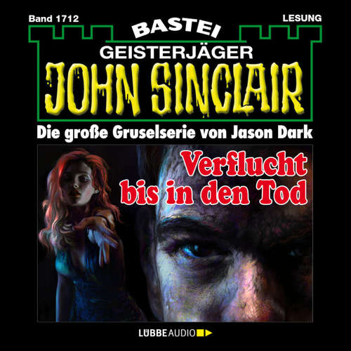 Hoerbuch John Sinclair, Band 1712: Verflucht bis in den Tod - Jason Dark - Carsten Wilhelm Hoerbuch John Sinclair, Band 1712: Verflucht bis in den Tod - Jason Dark - Carsten Wilhelm