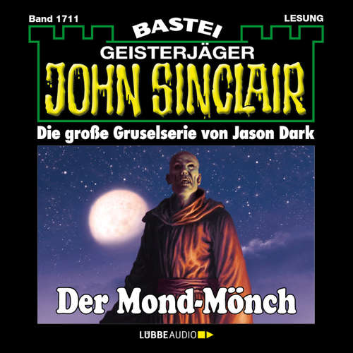 Hoerbuch John Sinclair, Band 1711: Der Mond-Mönch - Jason Dark - Carsten Wilhelm Hoerbuch John Sinclair, Band 1711: Der Mond-Mönch - Jason Dark - Carsten Wilhelm