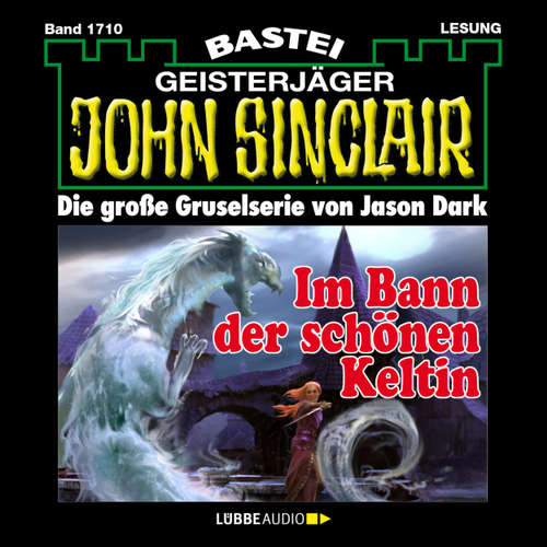 Hoerbuch John Sinclair, Band 1710: Im Bann der schönen Keltin - Jason Dark - Carsten Wilhelm Hoerbuch John Sinclair, Band 1710: Im Bann der schönen Keltin - Jason Dark - Carsten Wilhelm