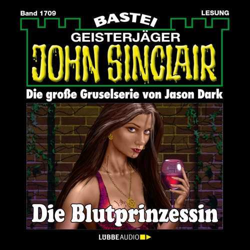 Hoerbuch John Sinclair, Band 1709: Die Blutprinzessin - Jason Dark - Carsten Wilhelm Hoerbuch John Sinclair, Band 1709: Die Blutprinzessin - Jason Dark - Carsten Wilhelm