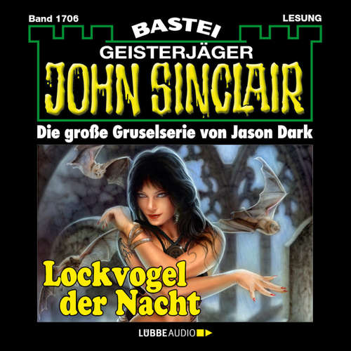 Hoerbuch John Sinclair, Band 1706: Lockvogel der Nacht - Jason Dark - Carsten Wilhelm Hoerbuch John Sinclair, Band 1706: Lockvogel der Nacht - Jason Dark - Carsten Wilhelm