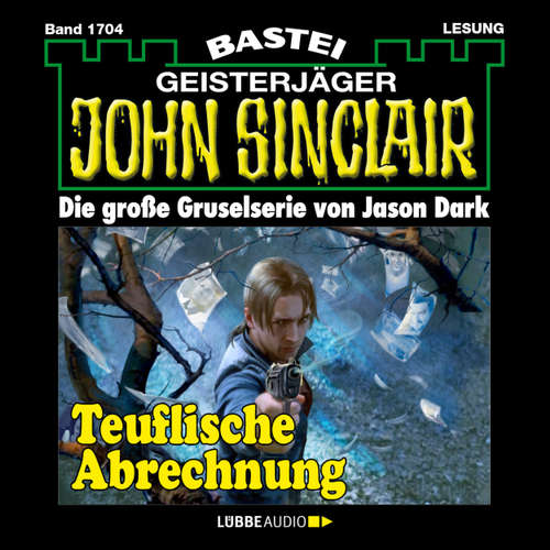 Hoerbuch John Sinclair, Band 1704: Teuflische Abrechnung - Jason Dark - Carsten Wilhelm Hoerbuch John Sinclair, Band 1704: Teuflische Abrechnung - Jason Dark - Carsten Wilhelm