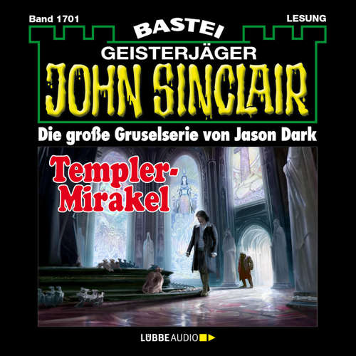 Hoerbuch John Sinclair, Band 1701: Templer-Mirakel - Jason Dark - Carsten Wilhelm Hoerbuch John Sinclair, Band 1701: Templer-Mirakel - Jason Dark - Carsten Wilhelm