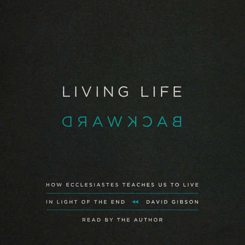Audiobook Living Life Backward - David Gibson - David Gibson