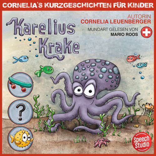 Hoerbuch Karelius Krake - Schweizerdeutsch - Cornelia Leuenberger - Mario Roos