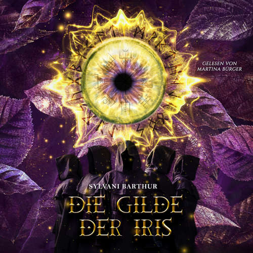 Hoerbuch Die Gilde der Iris - Sylvani Barthur - Martina Bürger