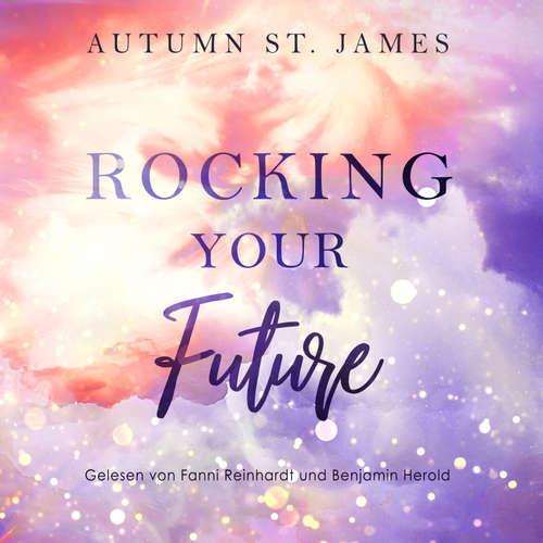 Hoerbuch Rocking Your Future - Autumn St. James - Fanni Reinhardts
