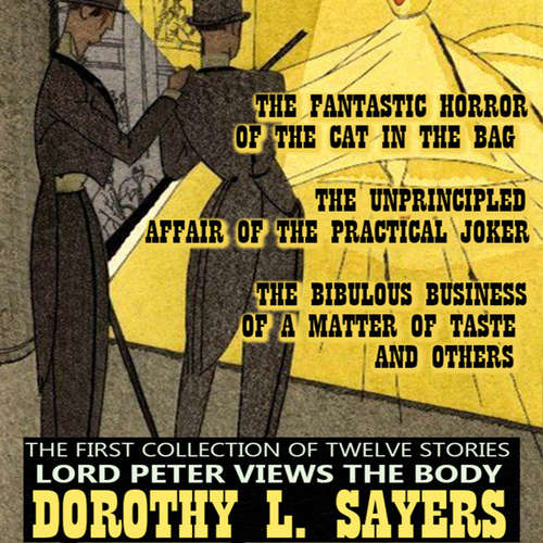 Audiobook The First Collection of Twelve Stories. Lord Peter Views the Body - Dorothy L. Sayers - Peter Coates
