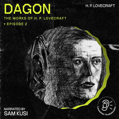 Audiobook Dagon (The Work of H. P. Lovecraft, Episode 2) - H. P. Lovecraft - Sam Kusi