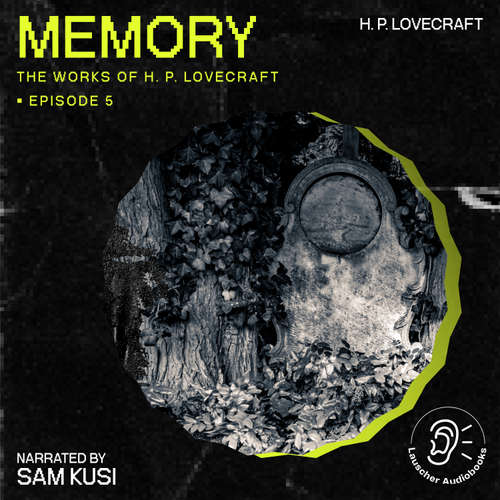 Audiobook Memory (The Work of H. P. Lovecraft, Episode 5) - H. P. Lovecraft - Sam Kusi