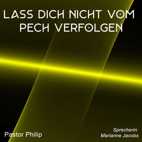 Hoerbuch Lass dich nicht vom Pech verfolgen - Pastor Philip - Marianne Jacobs