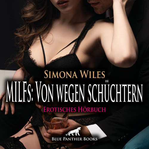 Hoerbuch MILFs: Von wegen schüchtern / Erotik Audio Story / Erotisches Hörbuch - Simona Wiles - Maike Luise Fengler