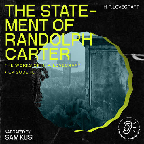 Audiobook The Statement of Randolph Carter (The Work of H. P. Lovecraft, Episode 10) - H. P. Lovecraft - Sam Kusi