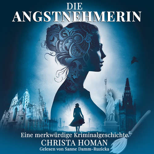 Hoerbuch Die Angstnehmerin: Eine merkwürdige Kriminalgeschichte - Christa Homan - Sanne Damm-Ruzicka