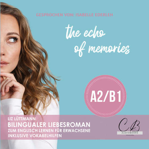 Hoerbuch the echo of memories - Liz Lüttmann - Isabelle Ederleh