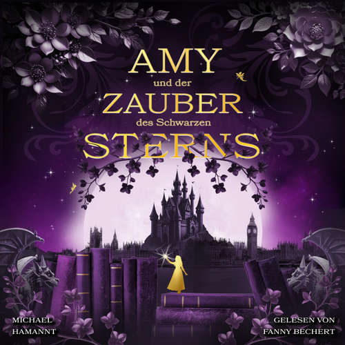 Hoerbuch Amy und der Zauber des Schwarzen Sterns - Michael Hamannt - Fanny Bechert