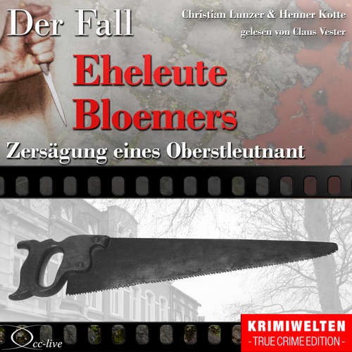 Hoerbuch Zersägung eines Oberstleutnant - Der Fall Eheleute Bloemers - Henner Kotte - Claus Vester