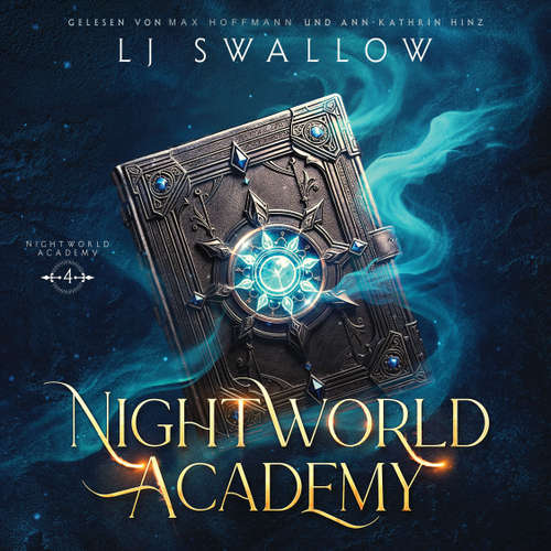Hoerbuch Nightworld Academy 4 - Die Schule für Hexen, Vampire und Werwölfe - LJ Swallow - Ann-Kathrin Hinz