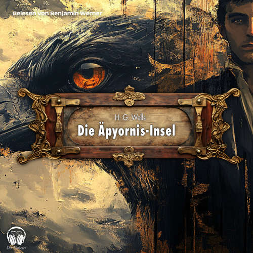 Hoerbuch Die Äpyornis Insel - H. G. Wells - Benjamin Werner