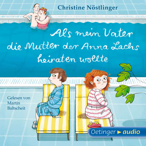 Hoerbuch Als mein Vater die Mutter der Anna Lachs heiraten wollte - Christine Nöstlinger - Martin Baltscheit