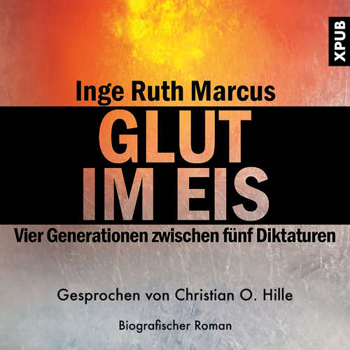 Hoerbuch Glut im Eis - Inge Ruth Marcus - Christian O. Hille