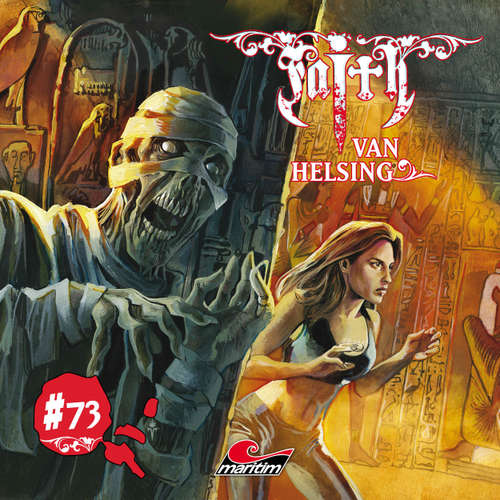 Hoerbuch Faith - The Van Helsing Chronicles, Folge 73: Der Biss der Vampir-Mumie - Markus Duschek - Karen Schulz-Vobach