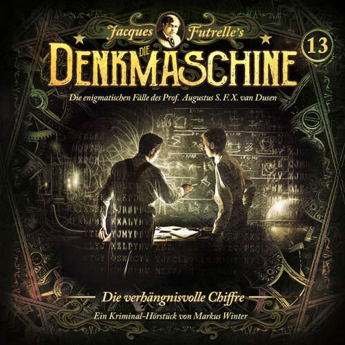 Hoerbuch Die Denkmaschine, Folge 13: Die verhängnisvolle Chiffre - Jacques Futrelle - Anne Helm