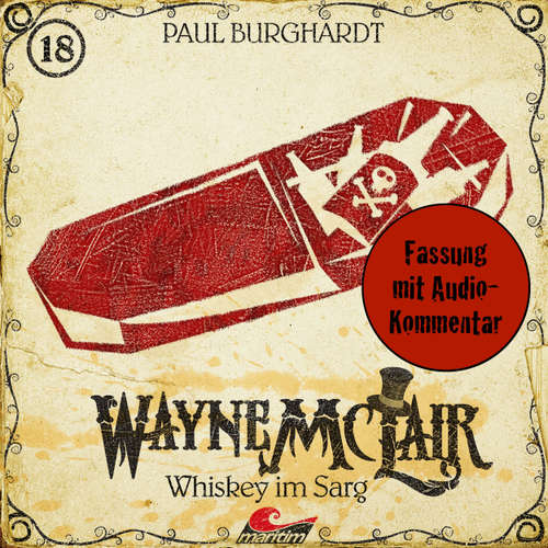 Hoerbuch Wayne McLair, Folge 18: Whiskey im Sarg (Fassung mit Audio-Kommentar) - Paul Burghardt - Paul Burghardt