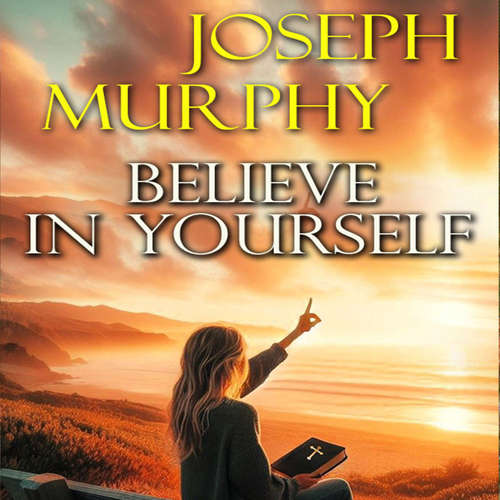 Audiobook Believe in Yourself - Joseph Murphy - Mark Bowen