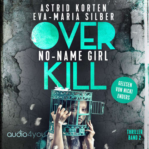 Hoerbuch OVERKILL - No-Name Girl - Astrid Korten - Nicki Enders