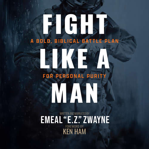 Audiobook Fight Like a Man - Emeal "E..Z." Zwayne - Emeal "E..Z." Zwayne