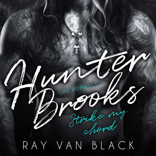 Hoerbuch Hunter Brooks - Strike my chord: Gay Romance - Ray van Black - U.C. Roth