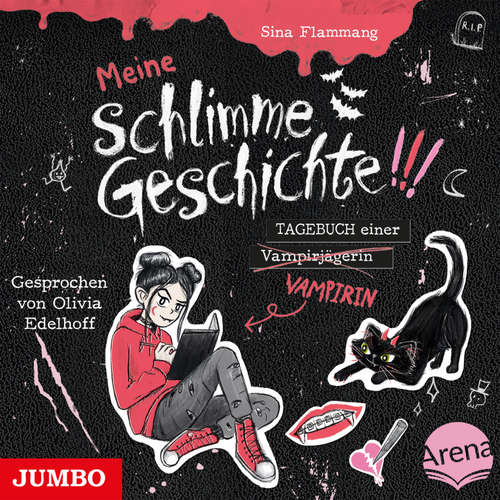 Hoerbuch Meine schlimme Geschichte!!! Tagebuch einer Vampirin [Band 1] - Sina Flammang - Olivia Edelhoff