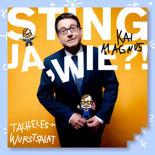 Hoerbuch JA,WIE?! Tacheles und Wurstsalat - Kai Magnus Sting - Kai Magnus Sting