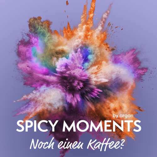 Hoerbuch Noch einen "Kaffee"? - Erotische Geschichte - spicy moments, Band 20 - spicy moments by argon - Isabel Kluth