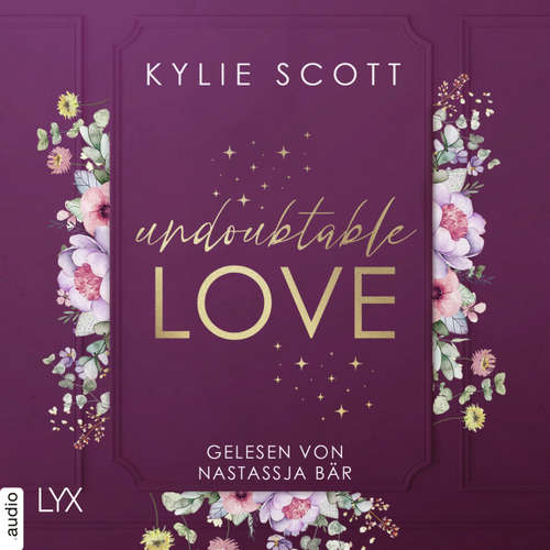 Hoerbuch Undoubtable Love - Kylie Scott - Nastassja Bär