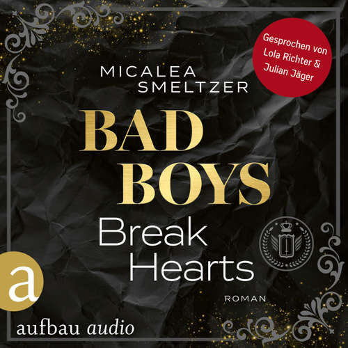 Hoerbuch Bad Boys Break Hearts - Micalea Smeltzer - Lola Richter