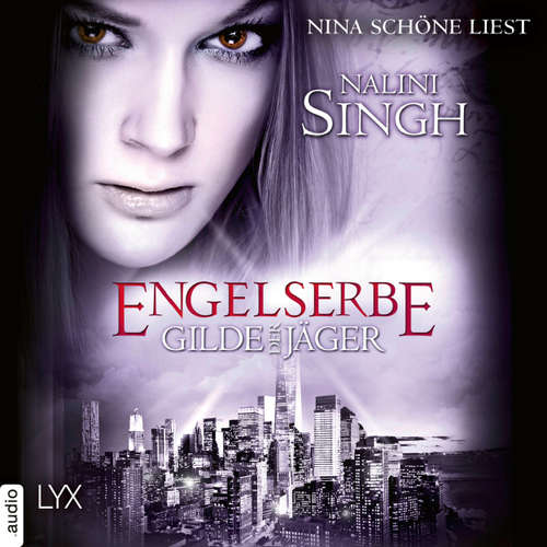 Hoerbuch Engelserbe - Gilde der Jäger, Teil 16 - Nalini Singh - Nina Schöne