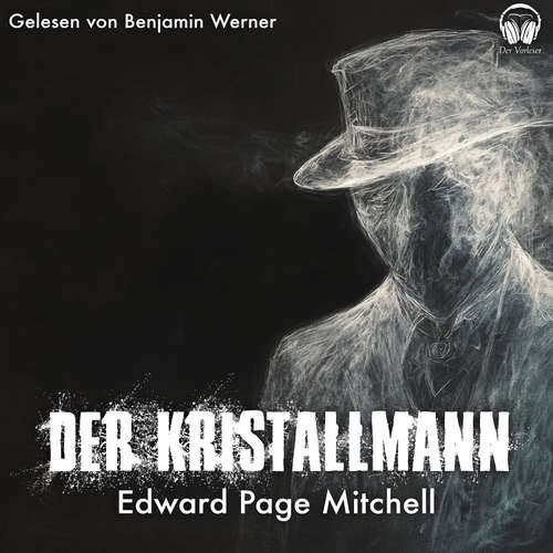 Hoerbuch Der Kristallmann - Edward Page Mitchell - Benjamin Werner