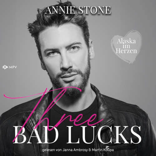 Hoerbuch Three bad lucks - Annie Stone - Janna Ambrosy