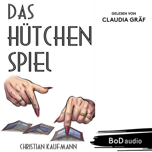 Hoerbuch Das Hütchenspiel - Ein Leben voller Täuschung und Gefahr - Christian Kaufmann - Claudia Gräf