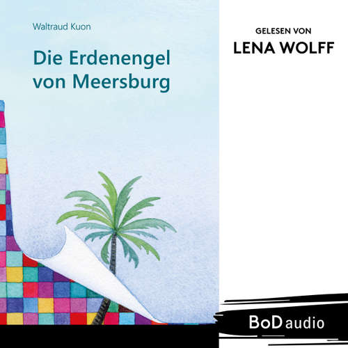 Hoerbuch Die Erdenengel von Meersburg - Waltraud Kuon - Lena Wolff