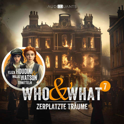 Hoerbuch Folge 7: Zerplatzte Träume (Who & What) - Antje Heidböhmer - Nell Pietrzyk