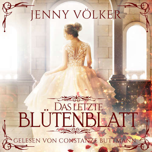 Hoerbuch Das letzte Blütenblatt - Märchen Hörbuch - Jenny Völker - Constanze Buttmann