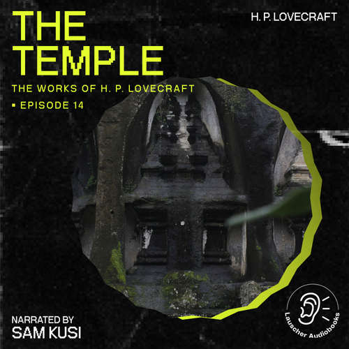 Audiobook The Temple (The Work of H. P. Lovecraft, Episode 14) - H. P. Lovecraft - Sam Kusi